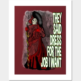 They Said Dress For the Job I Want- Red Death Posters and Art